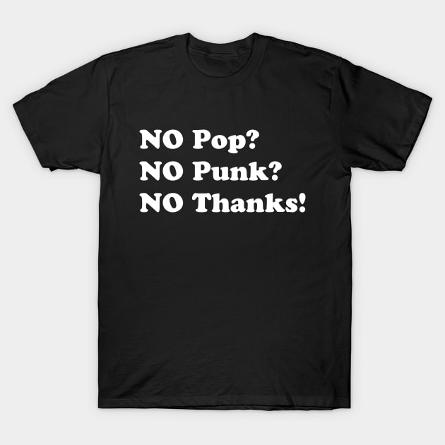 No Pop Punk??? T-Shirt by JosephSheltonArt